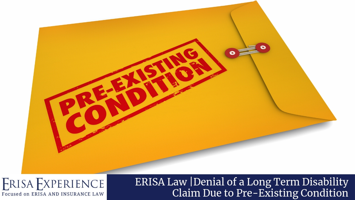 Denial of a Long Term Disability Claim Due to Pre-Existing Condition